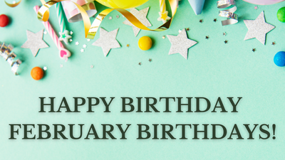 Happy Birthday February Birthdays!