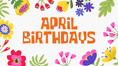 Happy April Birthdays!